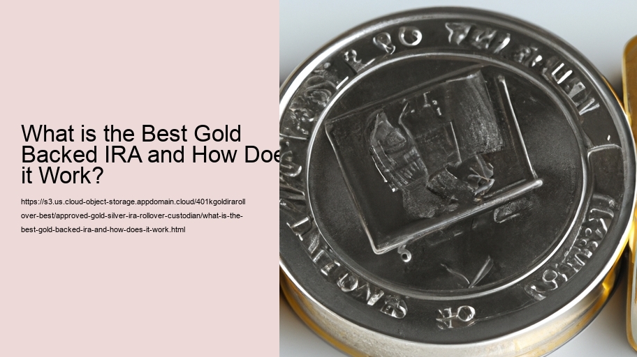 What is the Best Gold Backed IRA and How Does it Work?