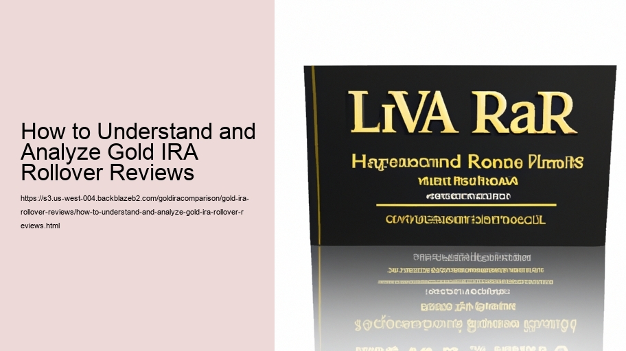 How to Understand and Analyze Gold IRA Rollover Reviews