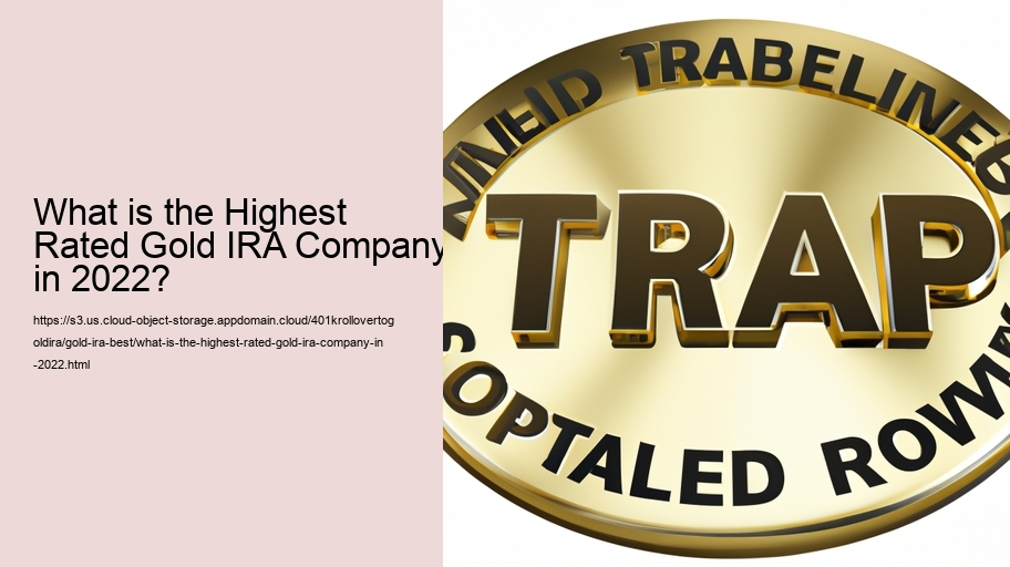What is the Highest Rated Gold IRA Company in 2022?