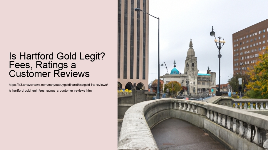 Is Hartford Gold Legit? Fees, Ratings a Customer Reviews