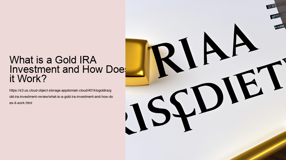 What is a Gold IRA Investment and How Does it Work?