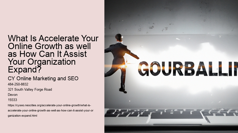 What Is Accelerate Your Online Growth as well as How Can It Assist Your Organization Expand?