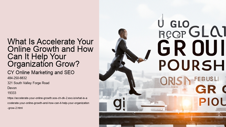 What Is Accelerate Your Online Growth and How Can It Help Your Organization Grow?