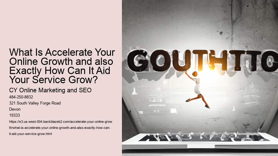 What Is Accelerate Your Online Growth and also Exactly How Can It Aid Your Service Grow?