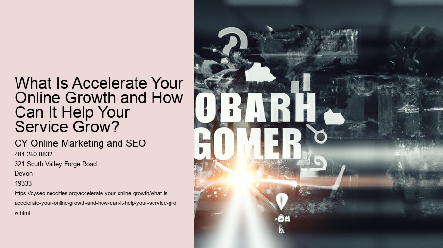 What Is Accelerate Your Online Growth and How Can It Help Your Service Grow?
