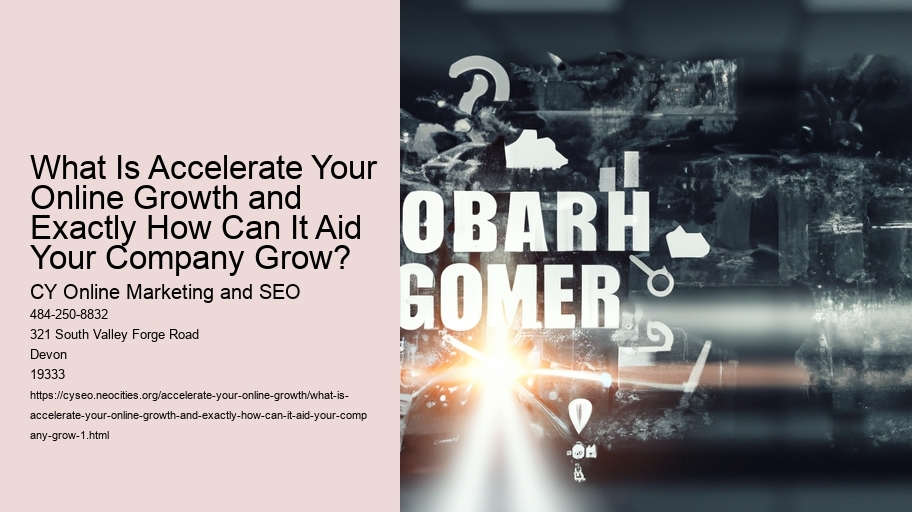What Is Accelerate Your Online Growth and Exactly How Can It Aid Your Company Grow?