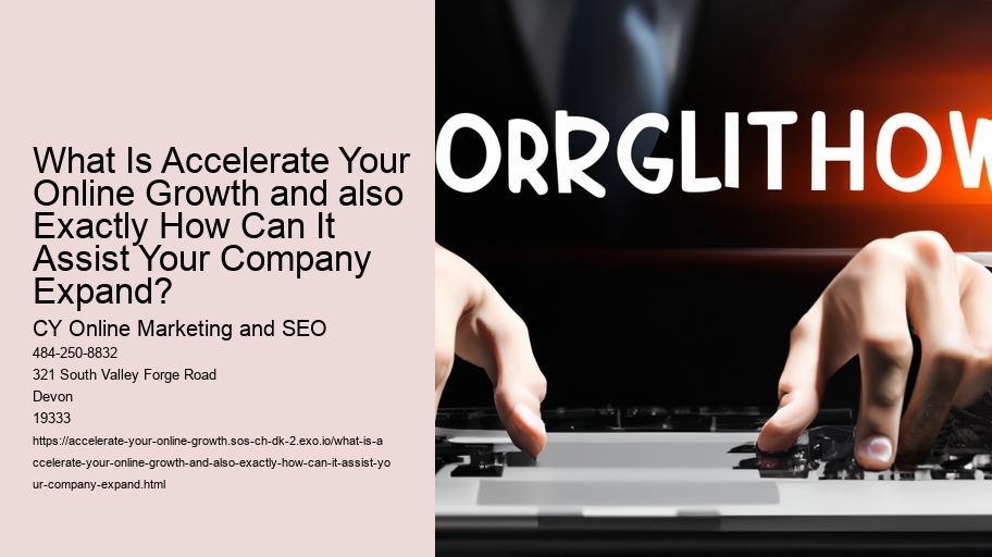 What Is Accelerate Your Online Growth and also Exactly How Can It Assist Your Company Expand?