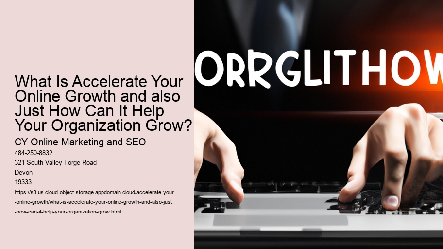 What Is Accelerate Your Online Growth and also Just How Can It Help Your Organization Grow?