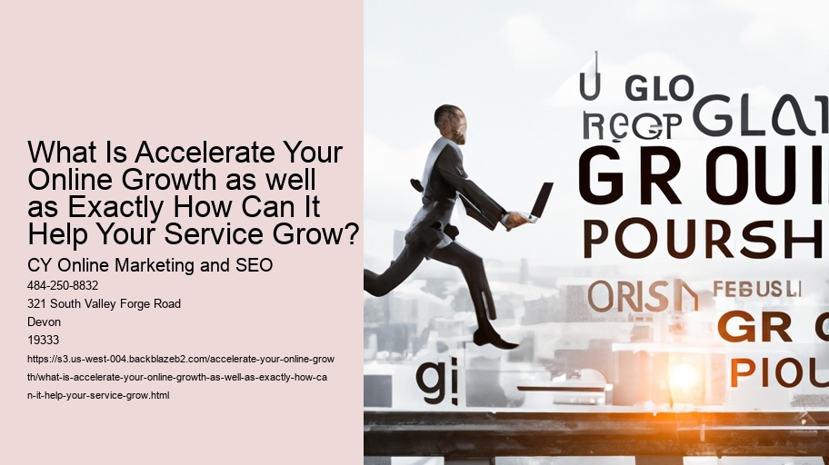 What Is Accelerate Your Online Growth as well as Exactly How Can It Help Your Service Grow?