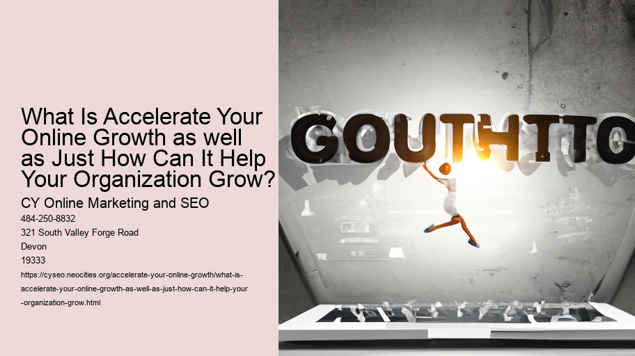 What Is Accelerate Your Online Growth as well as Just How Can It Help Your Organization Grow?