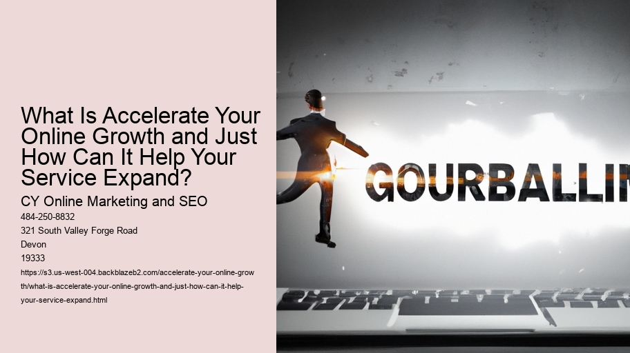What Is Accelerate Your Online Growth and Just How Can It Help Your Service Expand?