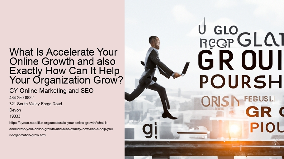 What Is Accelerate Your Online Growth and also Exactly How Can It Help Your Organization Grow?