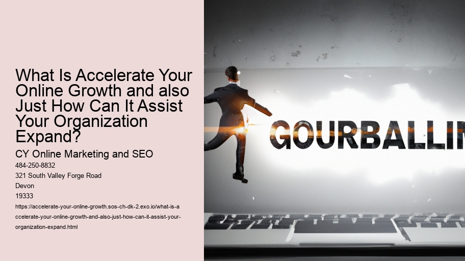 What Is Accelerate Your Online Growth and also Just How Can It Assist Your Organization Expand?