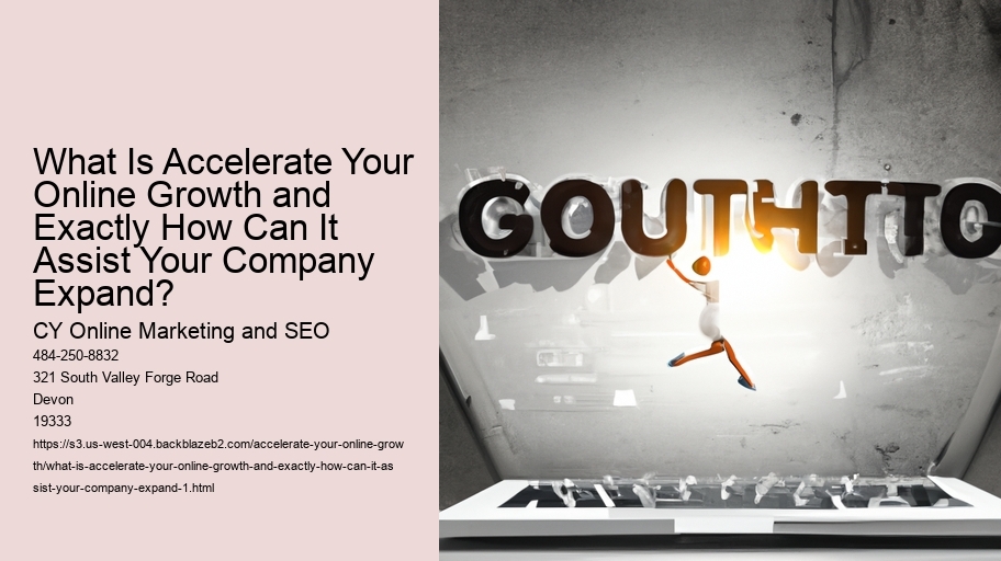 What Is Accelerate Your Online Growth and Exactly How Can It Assist Your Company Expand?