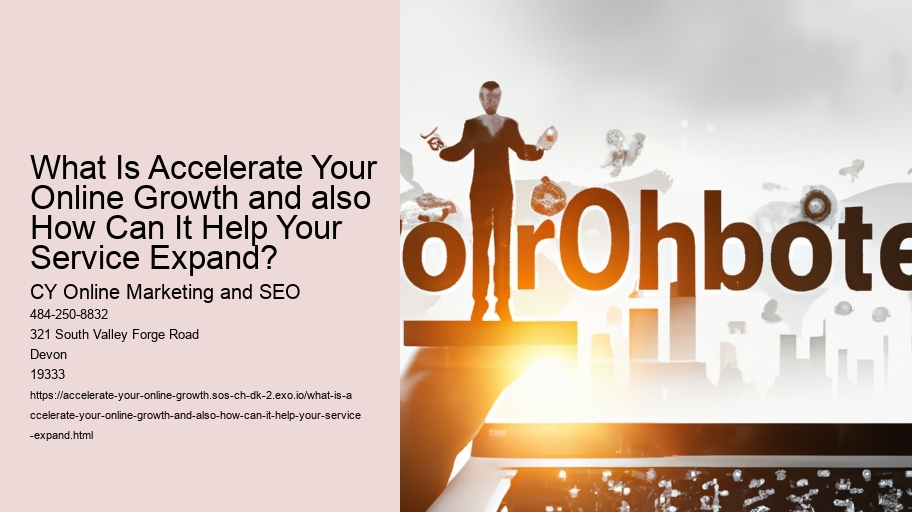 What Is Accelerate Your Online Growth and also How Can It Help Your Service Expand?