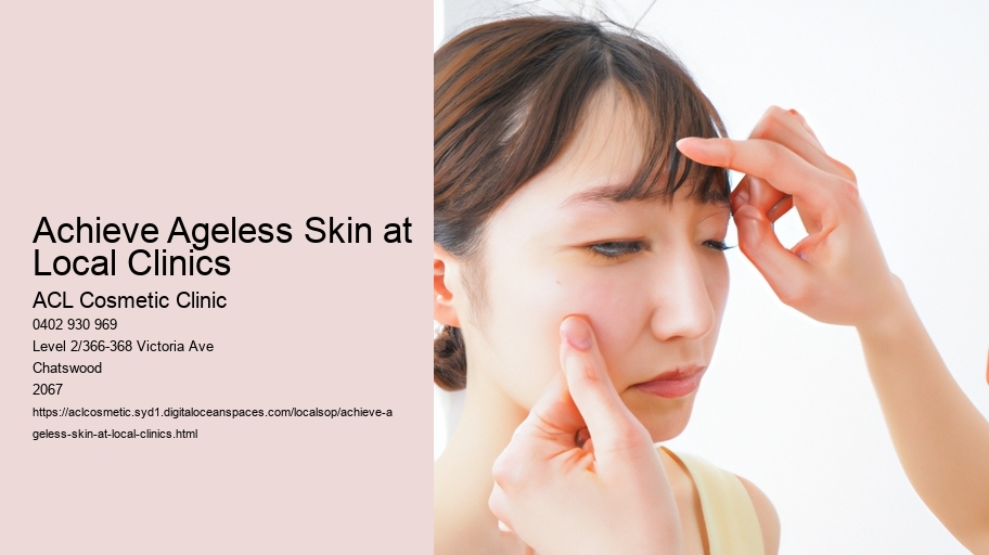 Achieve Ageless Skin at Local Clinics