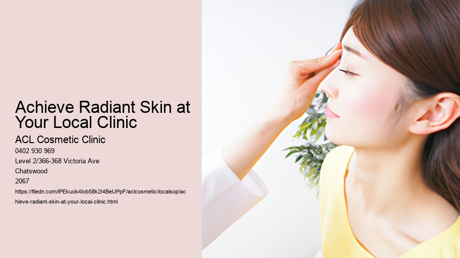 Achieve Radiant Skin at Your Local Clinic