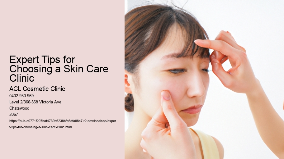 Expert Tips for Choosing a Skin Care Clinic
