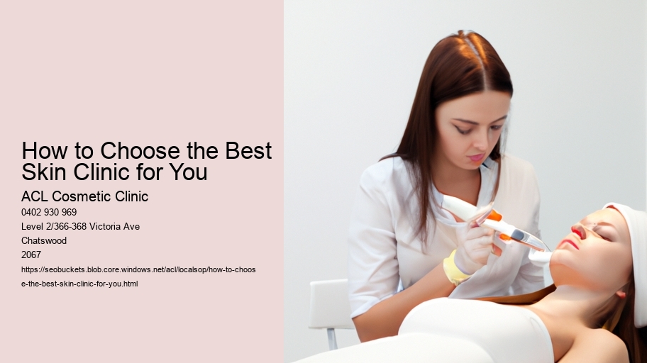 How to Choose the Best Skin Clinic for You