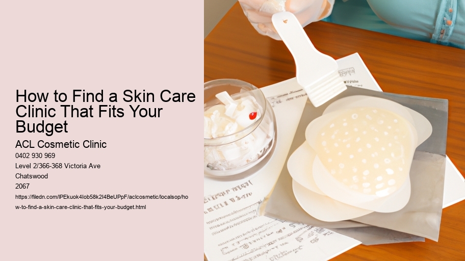 How to Find a Skin Care Clinic That Fits Your Budget