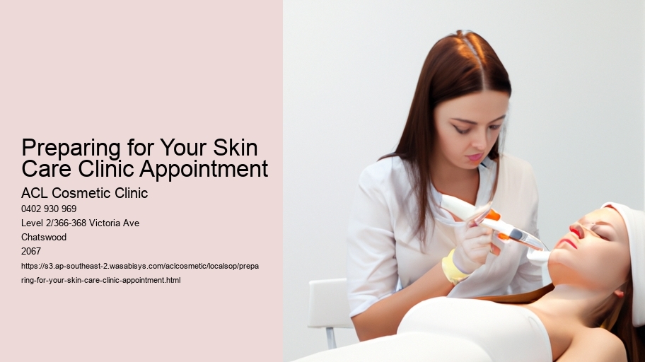 Preparing for Your Skin Care Clinic Appointment