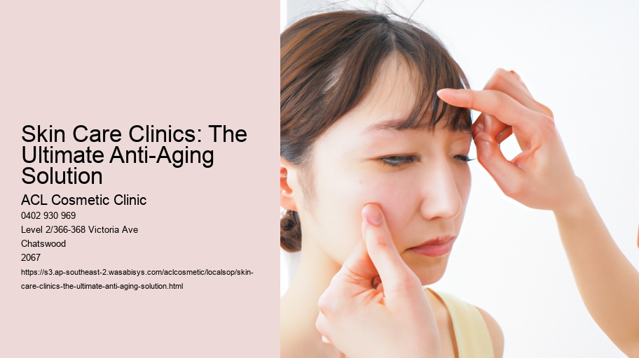 Skin Care Clinics: The Ultimate Anti-Aging Solution