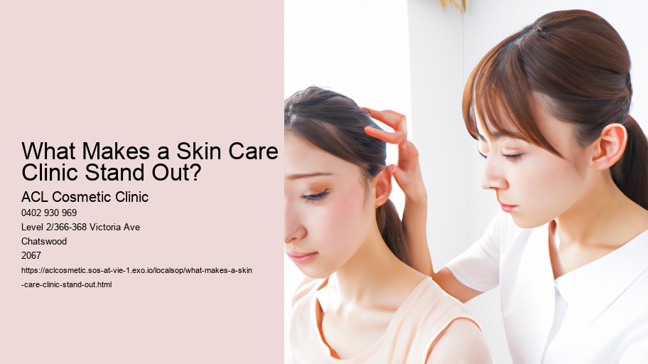 What Makes a Skin Care Clinic Stand Out?