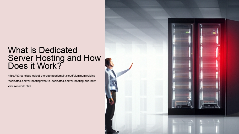 What is Dedicated Server Hosting and How Does it Work?