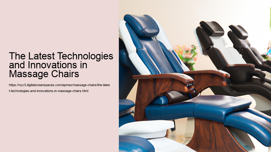 The Latest Technologies and Innovations in Massage Chairs