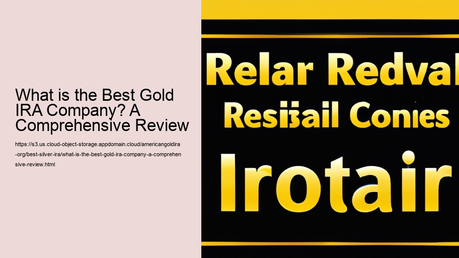 What is the Best Gold IRA Company? A Comprehensive Review