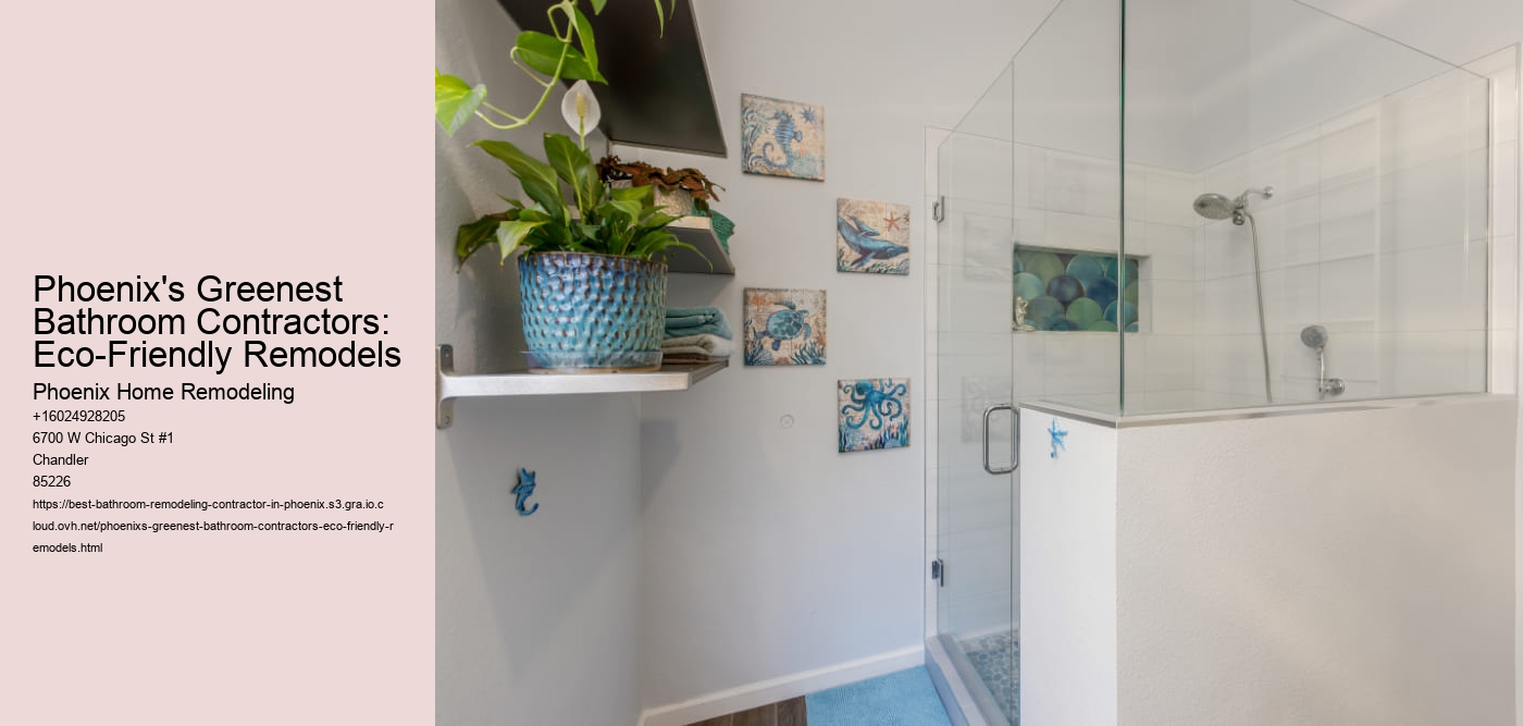 Phoenix's Greenest Bathroom Contractors: Eco-Friendly Remodels
