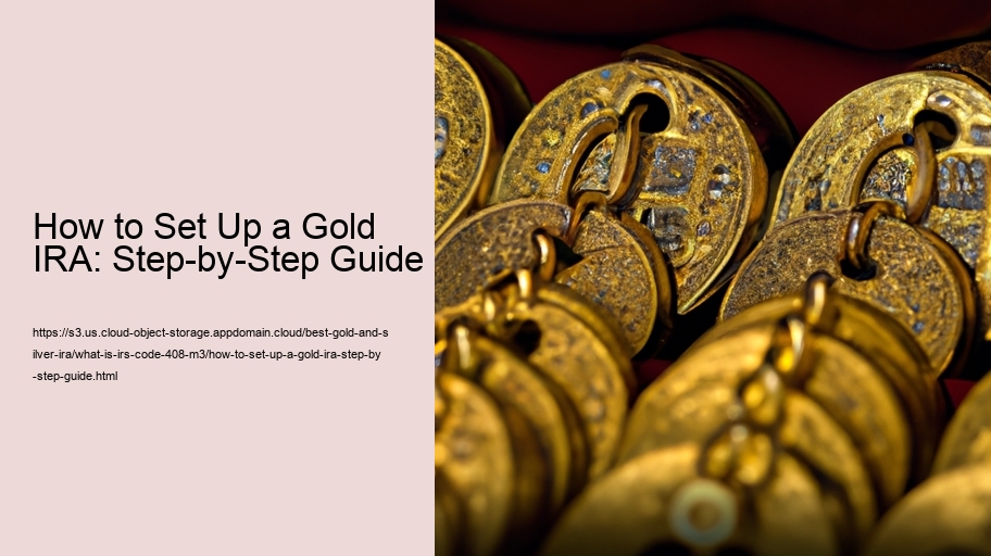How to Set Up a Gold IRA: Step-by-Step Guide 