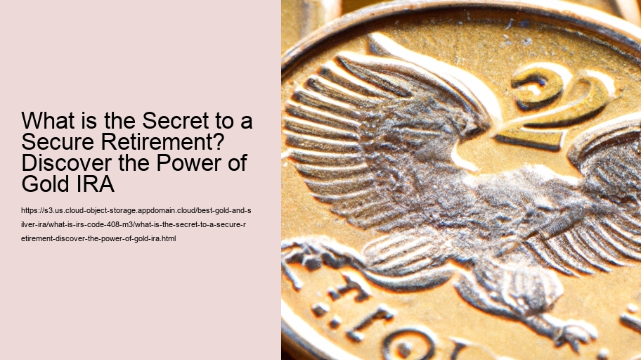 What is the Secret to a Secure Retirement? Discover the Power of Gold IRA