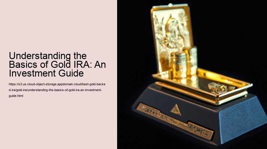 Understanding the Basics of Gold IRA: An Investment Guide