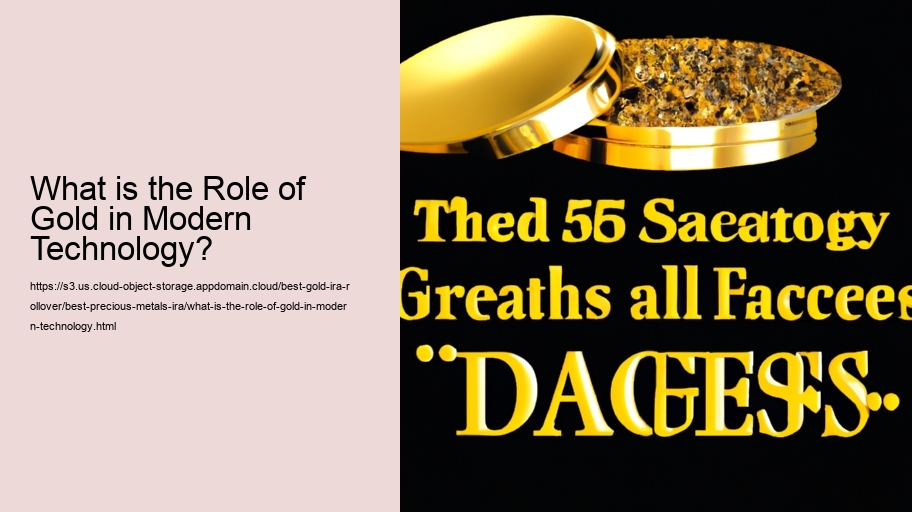 What is the Role of Gold in Modern Technology?