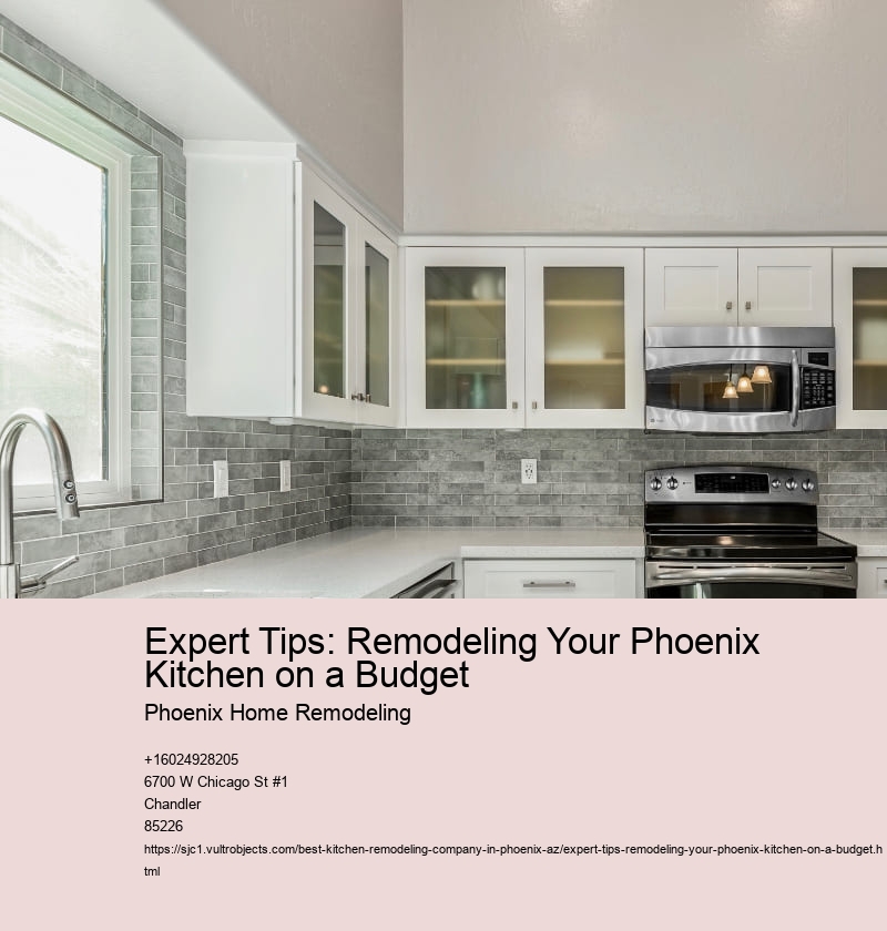 Expert Tips: Remodeling Your Phoenix Kitchen on a Budget
