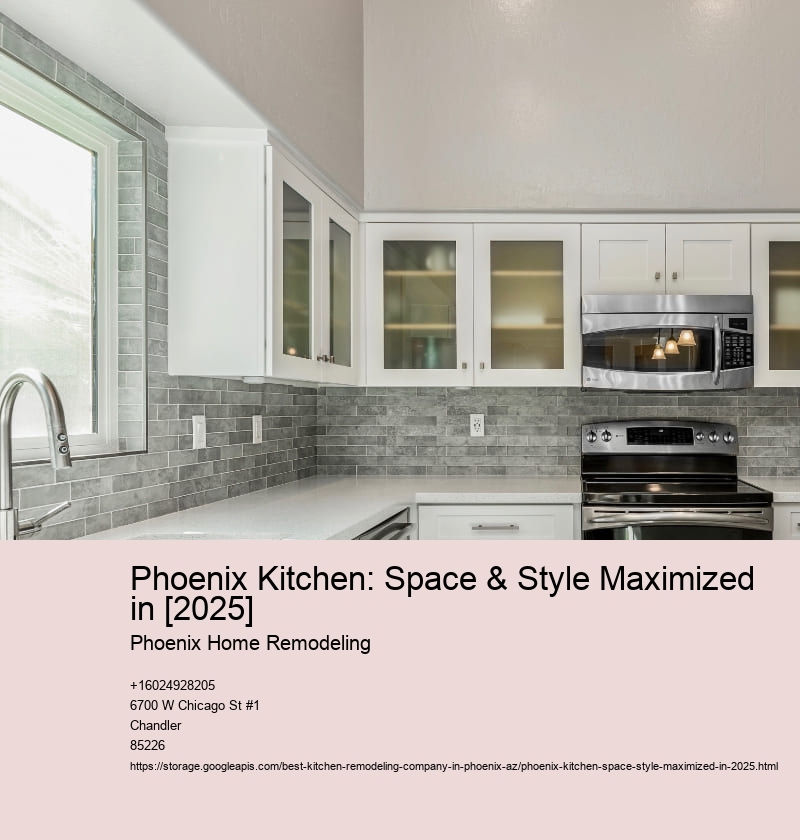Phoenix Kitchen: Space & Style Maximized in [2025]