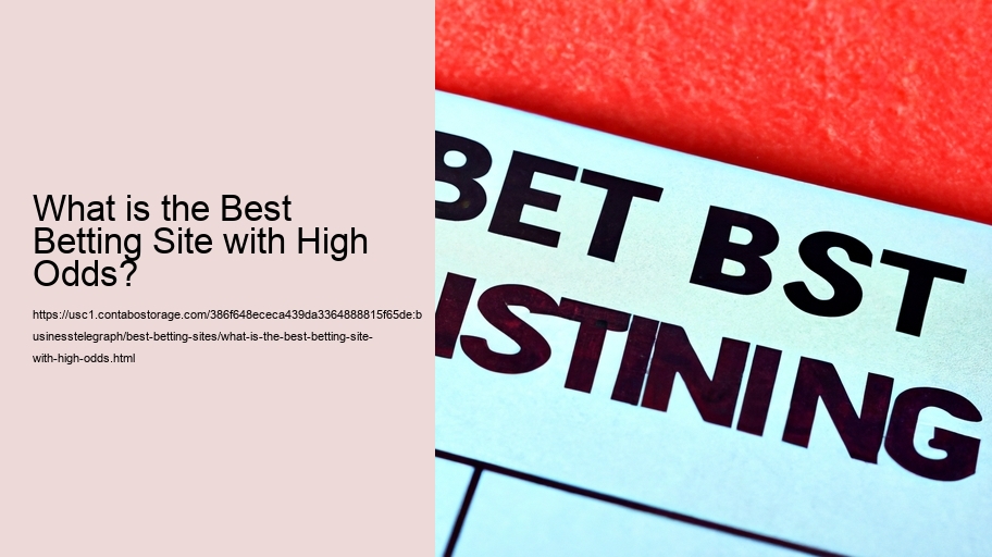 What is the Best Betting Site with High Odds?