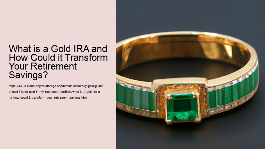 What is a Gold IRA and How Could it Transform Your Retirement Savings?