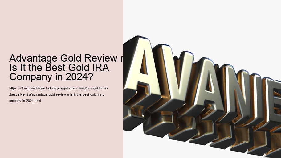 Advantage Gold Review n Is It the Best Gold IRA Company in 2024?