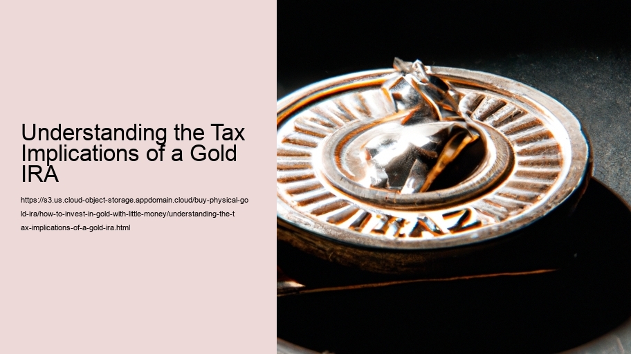 Understanding the Tax Implications of a Gold IRA
