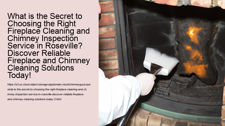 What is the Secret to Choosing the Right Fireplace Cleaning and Chimney Inspection Service in Roseville? Discover Reliable Fireplace and Chimney Cleaning Solutions Today!