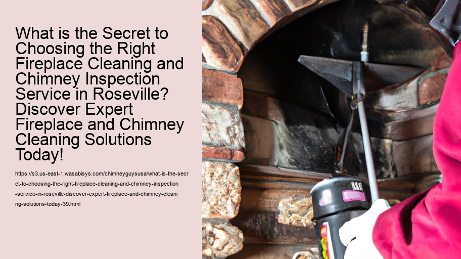 What is the Secret to Choosing the Right Fireplace Cleaning and Chimney Inspection Service in Roseville? Discover Expert Fireplace and Chimney Cleaning Solutions Today!