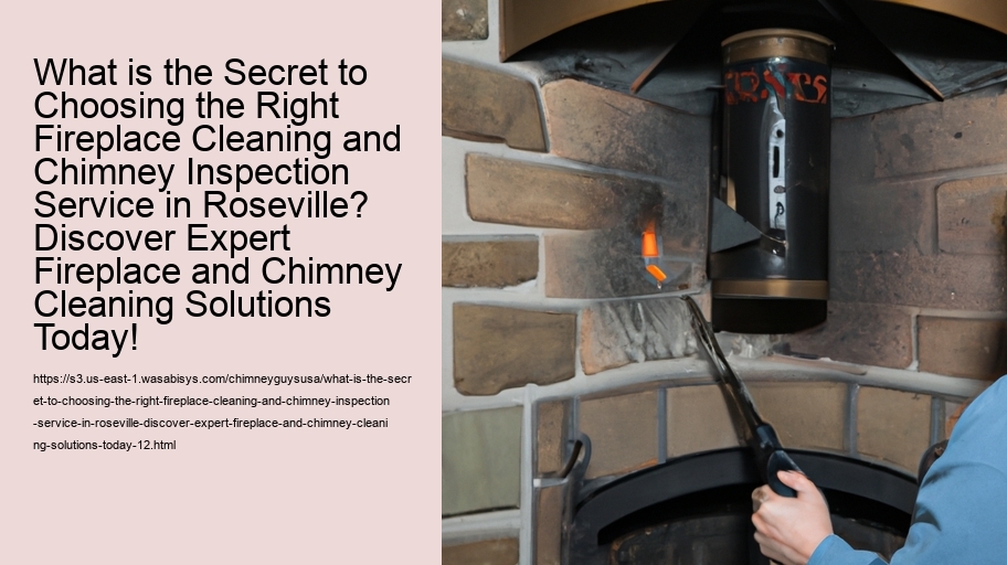 What is the Secret to Choosing the Right Fireplace Cleaning and Chimney Inspection Service in Roseville? Discover Expert Fireplace and Chimney Cleaning Solutions Today!