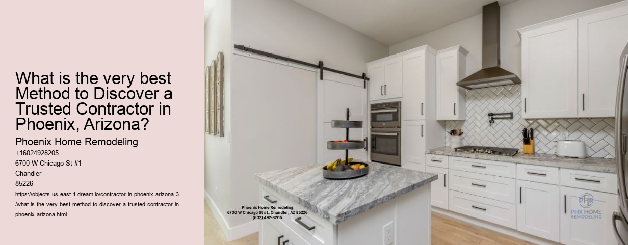 What is the very best Method to Discover a Trusted Contractor in Phoenix, Arizona?