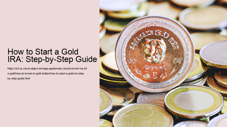 How to Start a Gold IRA: Step-by-Step Guide