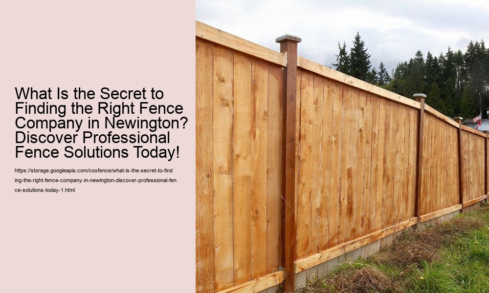 What Is the Secret to Finding the Right Fence Company in Newington? Discover Professional Fence Solutions Today!