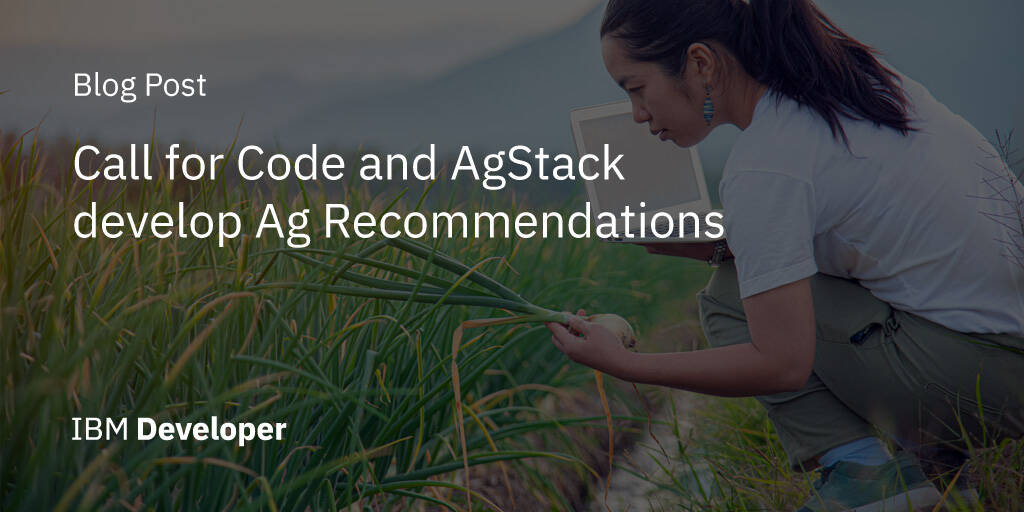 Call for Code and AgStack open-source Ag Recommendations