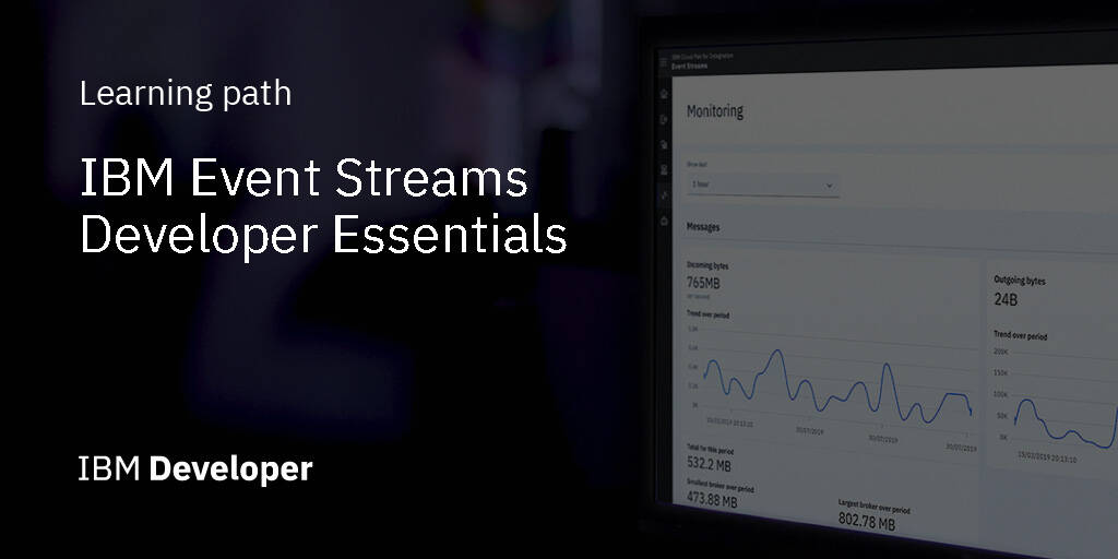 IBM Event Streams Developer Essentials IBM Developer