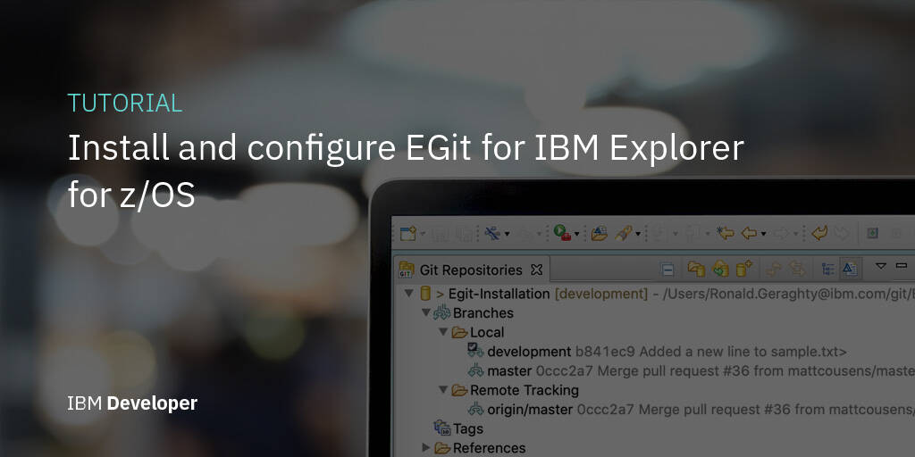 Install and configure EGit for IBM Explorer for z/OS - IBM Install and configure EGit for IBM Explorer for z/OS - IBM